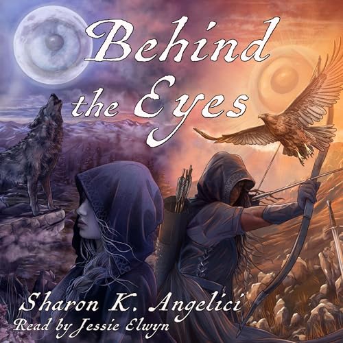 Behind the Eyes by Sharon K Angelici