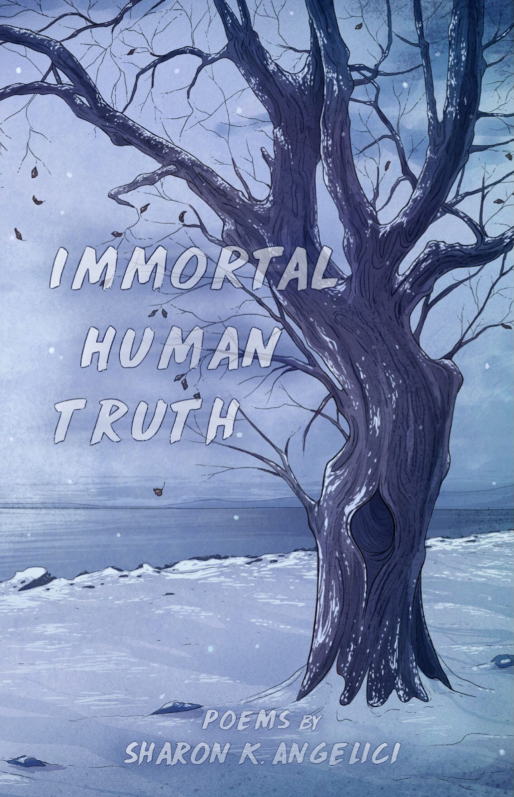 Immortal Human Truth by Sharon K Angelici