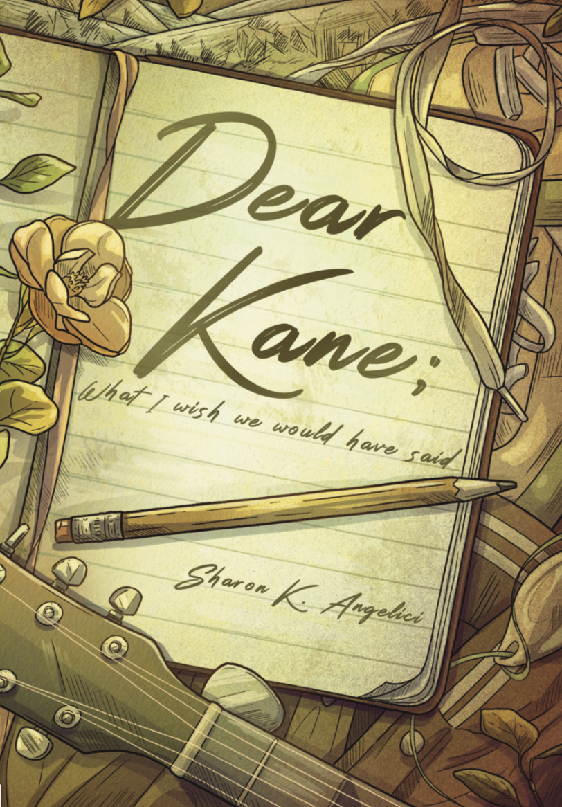 Dear Kane by Sharon K. Angelici Dear Kane by Sharon K. Angelici