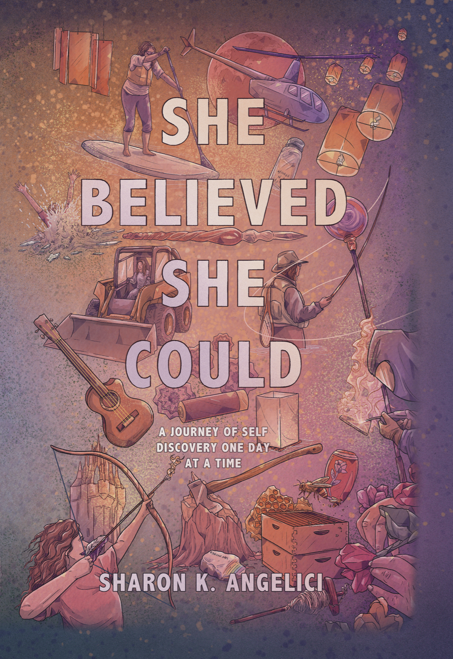 She Believed She Could by Sharon K Angelici She Believed She Could by Sharon K Angelici